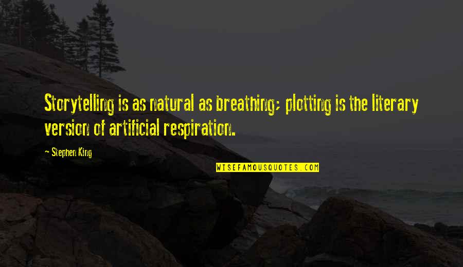 Hadjigeorgiou Pt Quotes By Stephen King: Storytelling is as natural as breathing; plotting is Hadjigeorgiou Pt Quotes By Stephen King: Storytelling is as natural as breathing; plotting is