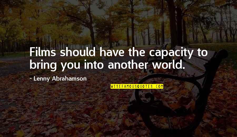 Hadjistyllis Quotes By Lenny Abrahamson: Films should have the capacity to bring you
