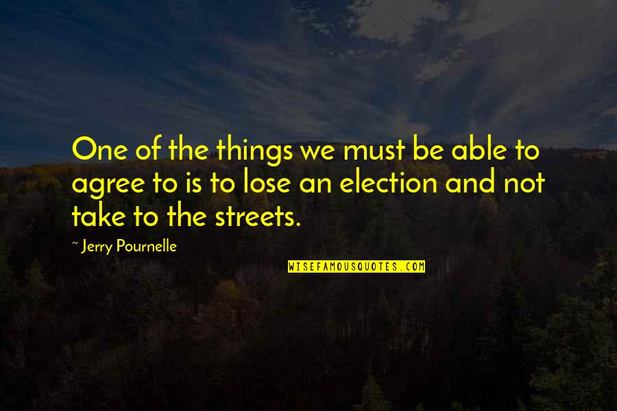 Haedrig Eamon Quotes By Jerry Pournelle: One of the things we must be able Haedrig Eamon Quotes By Jerry Pournelle: One of the things we must be able