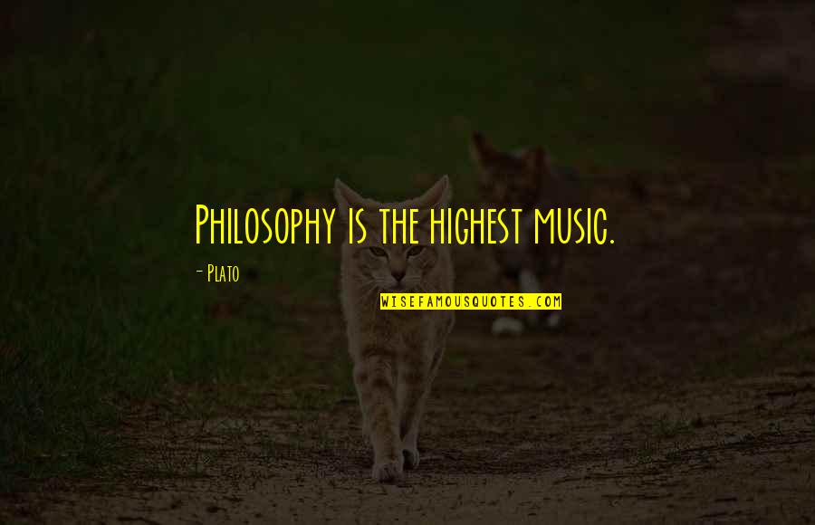 Hafelina Quotes By Plato: Philosophy is the highest music.