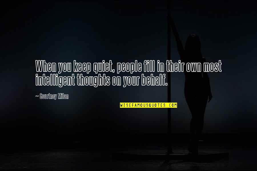 Hafets Quotes By Courtney Milan: When you keep quiet, people fill in their Hafets Quotes By Courtney Milan: When you keep quiet, people fill in their