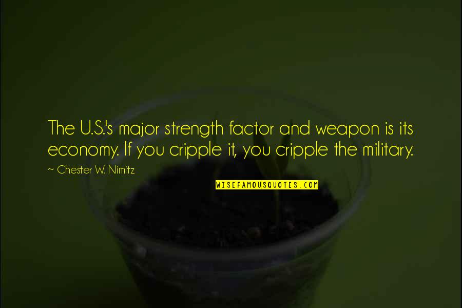 Haffey And Company Quotes By Chester W. Nimitz: The U.S.'s major strength factor and weapon is