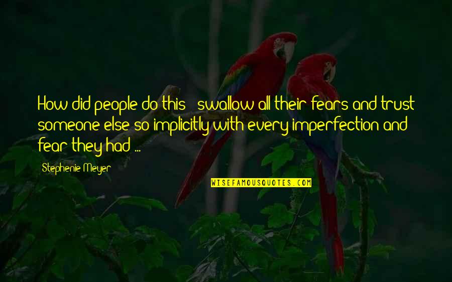 Haffey Ryan Quotes By Stephenie Meyer: How did people do this - swallow all Haffey Ryan Quotes By Stephenie Meyer: How did people do this - swallow all