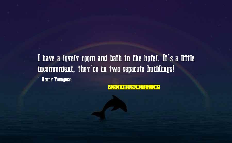 Hafiz Persian Quotes By Henny Youngman: I have a lovely room and bath in