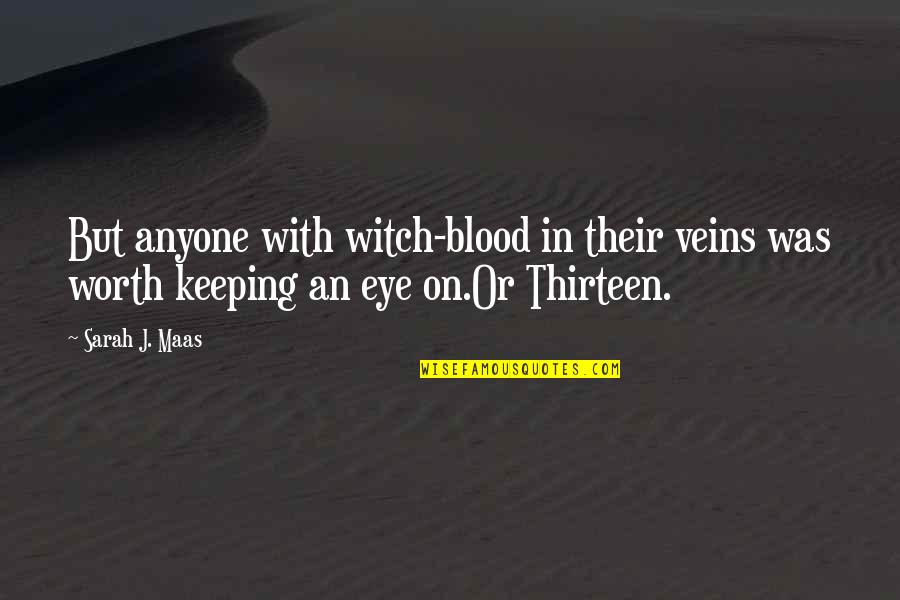 Hafsa Quotes By Sarah J. Maas: But anyone with witch-blood in their veins was