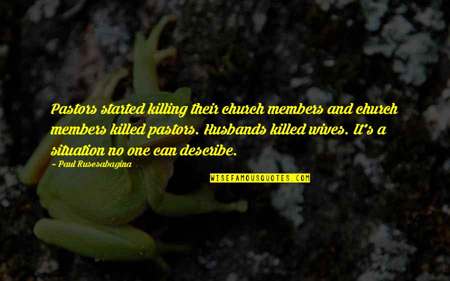Hafslund Str M Quotes By Paul Rusesabagina: Pastors started killing their church members and church Hafslund Str M Quotes By Paul Rusesabagina: Pastors started killing their church members and church