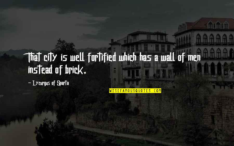 Hafslund Trafikkstasjon Quotes By Lycurgus Of Sparta: That city is well fortified which has a Hafslund Trafikkstasjon Quotes By Lycurgus Of Sparta: That city is well fortified which has a