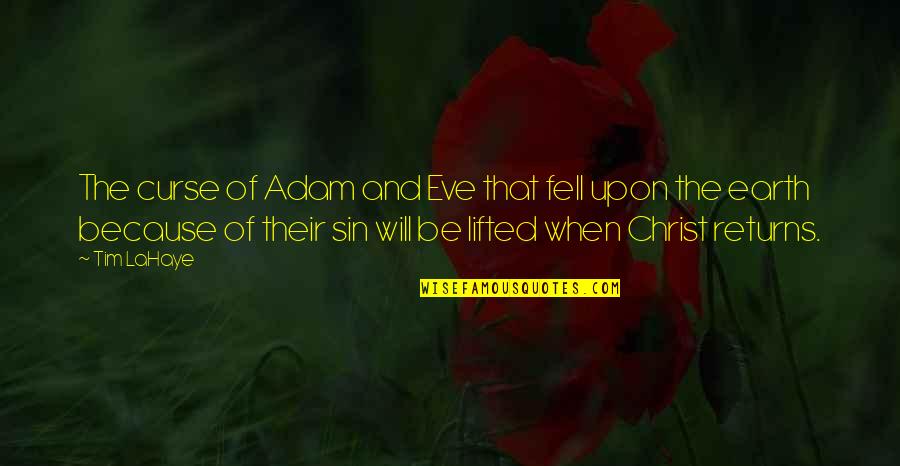 Hafsteinssta Ir Quotes By Tim LaHaye: The curse of Adam and Eve that fell Hafsteinssta Ir Quotes By Tim LaHaye: The curse of Adam and Eve that fell