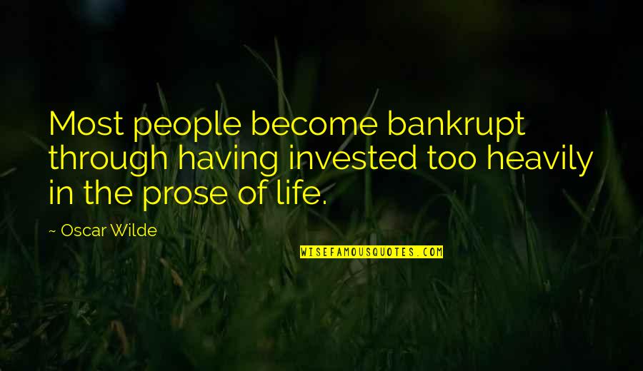 Haftada 10 Quotes By Oscar Wilde: Most people become bankrupt through having invested too