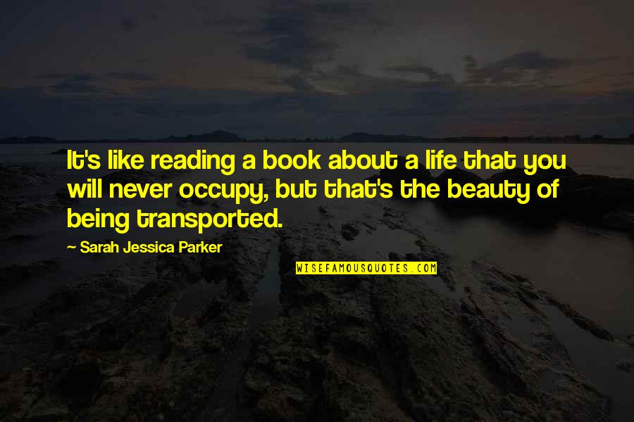 Hafza Quotes By Sarah Jessica Parker: It's like reading a book about a life
