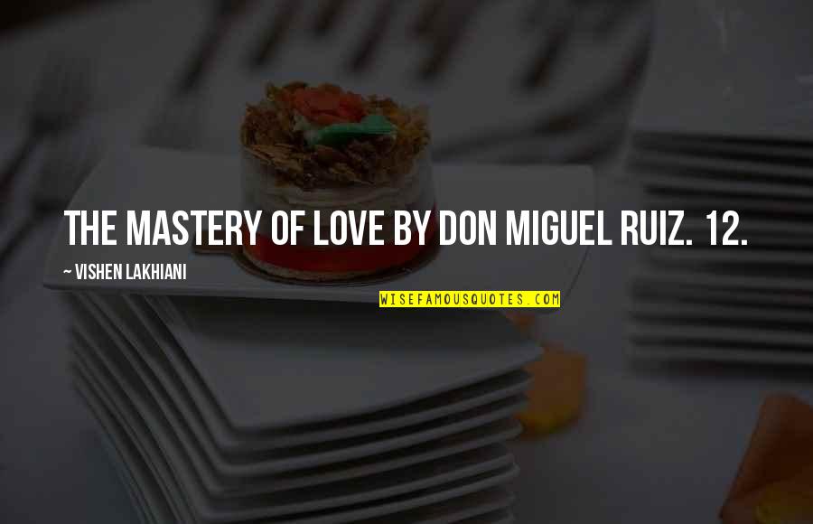 Hagamos In English Quotes By Vishen Lakhiani: The Mastery of Love by Don Miguel Ruiz. Hagamos In English Quotes By Vishen Lakhiani: The Mastery of Love by Don Miguel Ruiz.