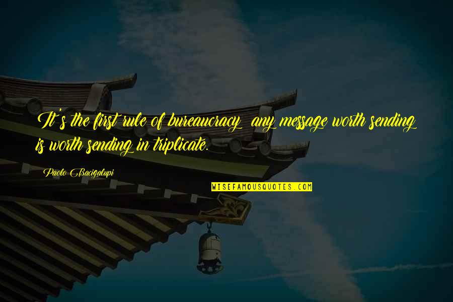 Haganai Quotes By Paolo Bacigalupi: It's the first rule of bureaucracy: any message Haganai Quotes By Paolo Bacigalupi: It's the first rule of bureaucracy: any message