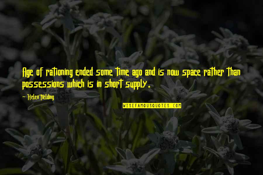 Hagara Agentura Quotes By Helen Fielding: Age of rationing ended some time ago and