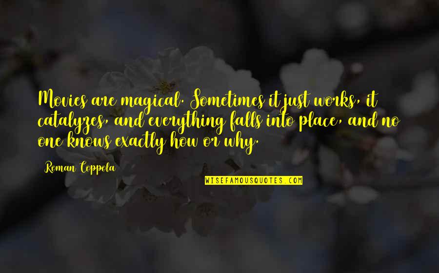 Hagarty Quotes By Roman Coppola: Movies are magical. Sometimes it just works, it Hagarty Quotes By Roman Coppola: Movies are magical. Sometimes it just works, it
