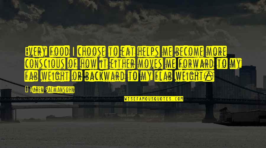 Hagedoren Big Quotes By Karen Salmansohn: Every food I choose to eat helps me Hagedoren Big Quotes By Karen Salmansohn: Every food I choose to eat helps me