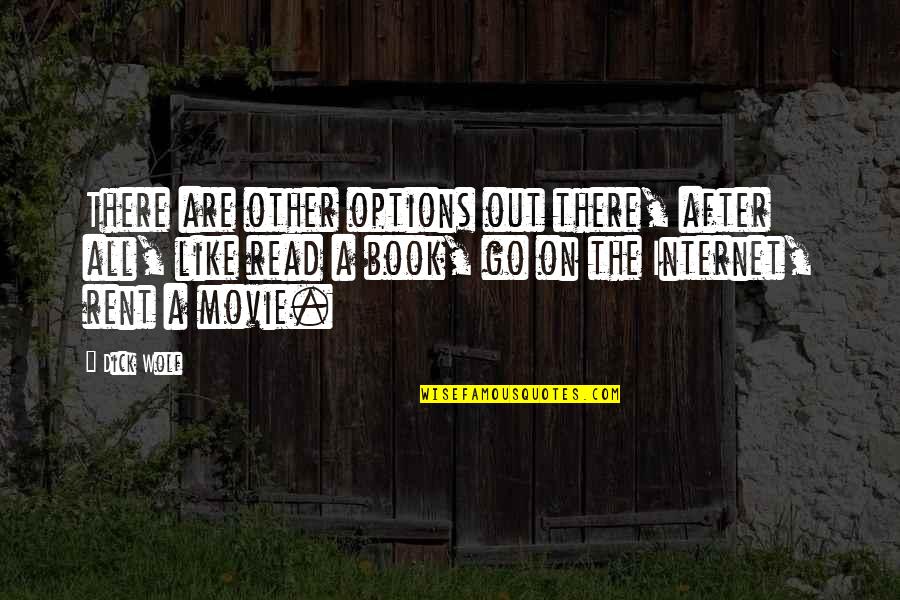 Hagelin Quotes By Dick Wolf: There are other options out there, after all,