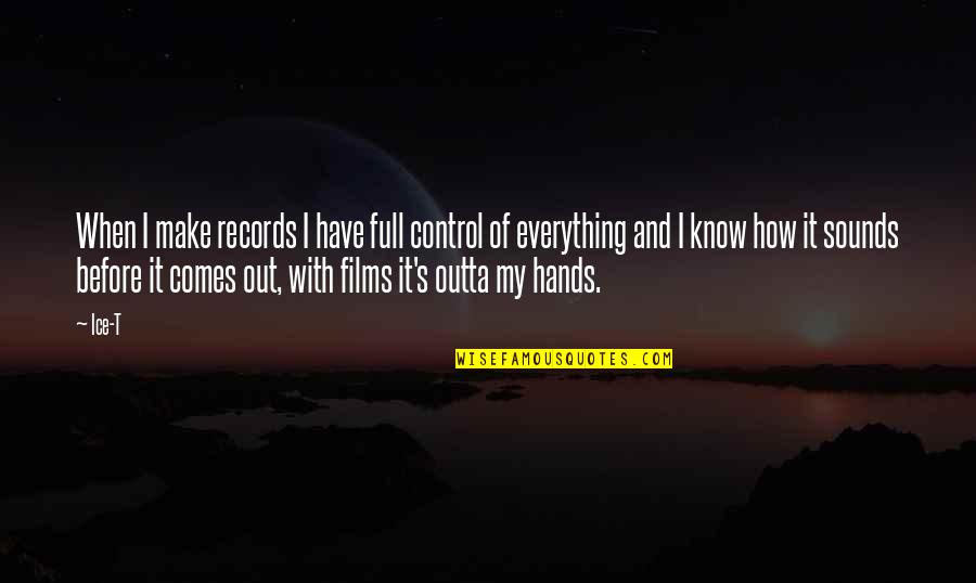 Hagemeyer Lighting Quotes By Ice-T: When I make records I have full control Hagemeyer Lighting Quotes By Ice-T: When I make records I have full control