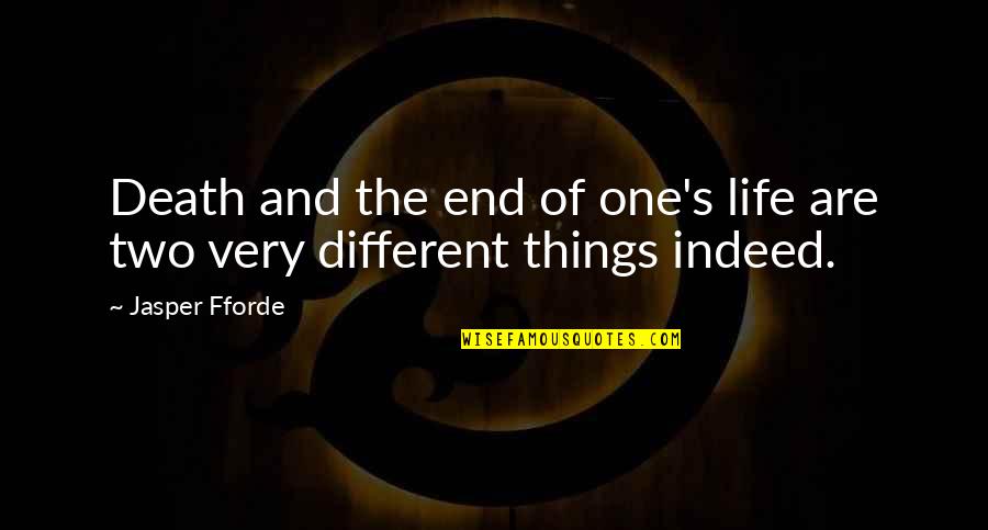 Hagenstein Entertainment Quotes By Jasper Fforde: Death and the end of one's life are