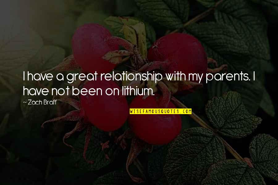 Hagenstein Entertainment Quotes By Zach Braff: I have a great relationship with my parents.