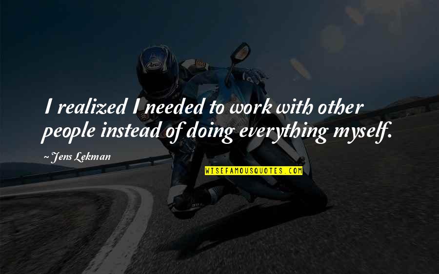 Hagenstein Painter Quotes By Jens Lekman: I realized I needed to work with other