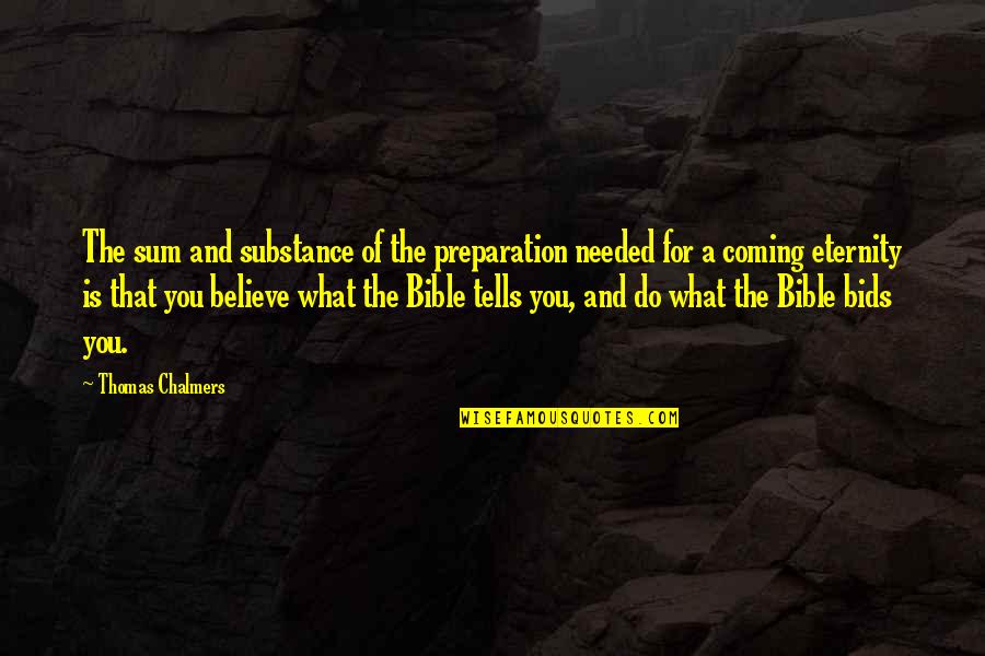 Hagenstein Painter Quotes By Thomas Chalmers: The sum and substance of the preparation needed Hagenstein Painter Quotes By Thomas Chalmers: The sum and substance of the preparation needed
