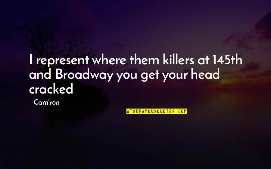 Haggling Crossword Quotes By Cam'ron: I represent where them killers at 145th and