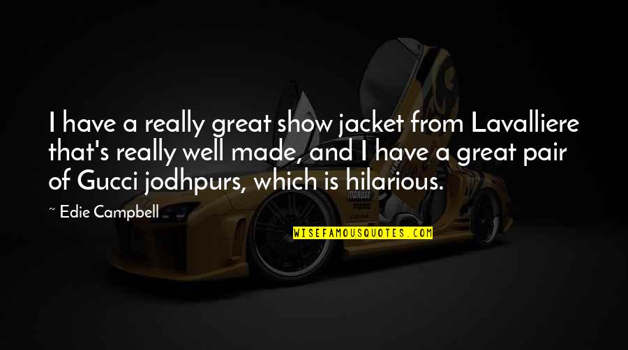 Haggling Crossword Quotes By Edie Campbell: I have a really great show jacket from Haggling Crossword Quotes By Edie Campbell: I have a really great show jacket from