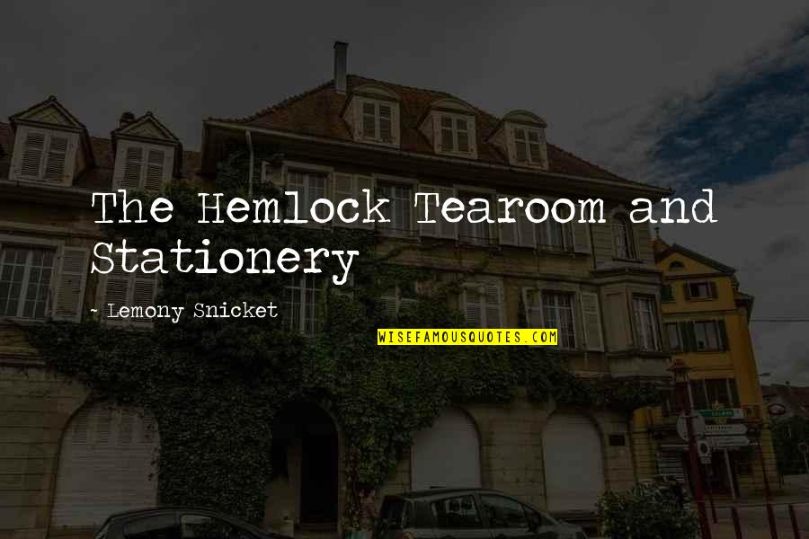 Hagi Blood Quotes By Lemony Snicket: The Hemlock Tearoom and Stationery