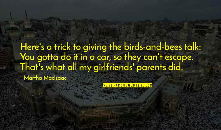 Hagleitner Hygiene Quotes By Martha MacIsaac: Here's a trick to giving the birds-and-bees talk: Hagleitner Hygiene Quotes By Martha MacIsaac: Here's a trick to giving the birds-and-bees talk: