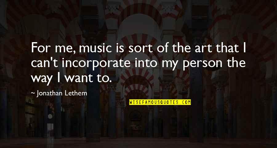 Hagler Vs Sugar Ray Quotes By Jonathan Lethem: For me, music is sort of the art