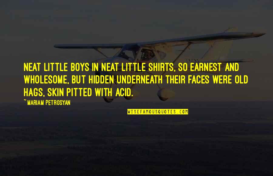 Hags Quotes By Mariam Petrosyan: Neat little boys in neat little shirts, so