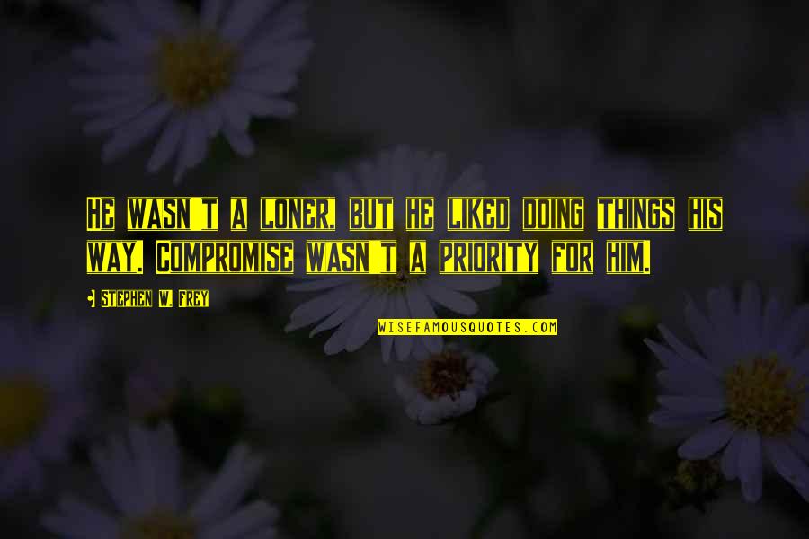 Hagyni Ige Quotes By Stephen W. Frey: He wasn't a loner, but he liked doing Hagyni Ige Quotes By Stephen W. Frey: He wasn't a loner, but he liked doing