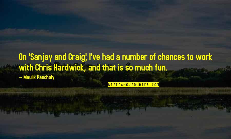 Haha Quotes Quotes By Maulik Pancholy: On 'Sanjay and Craig,' I've had a number