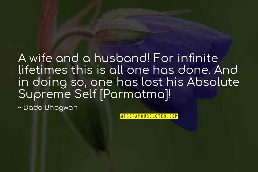 Hahnel Remote Quotes By Dada Bhagwan: A wife and a husband! For infinite lifetimes