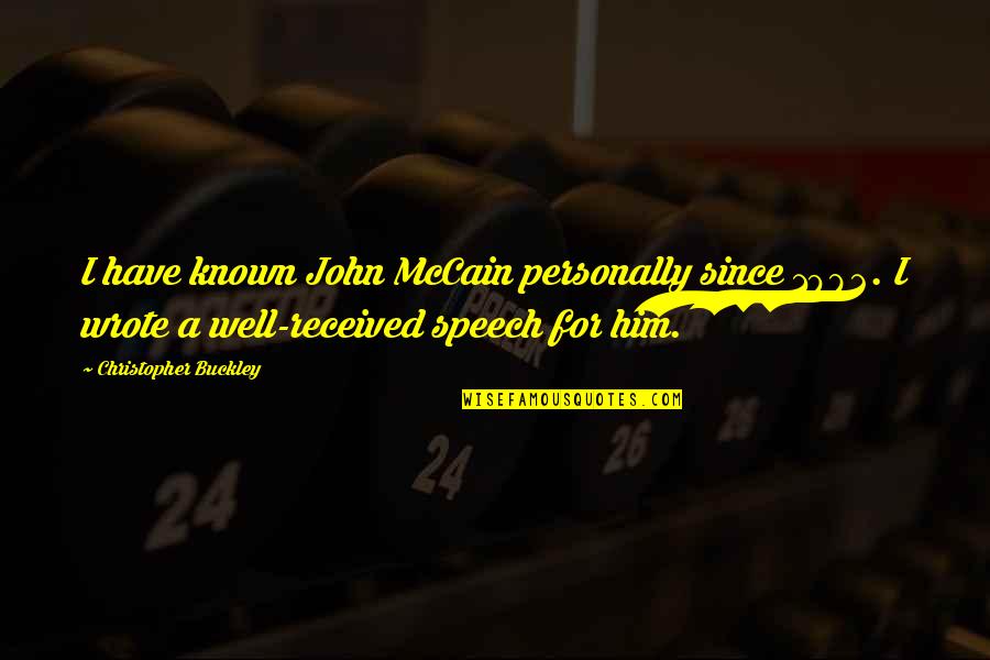 Haidari Trading Quotes By Christopher Buckley: I have known John McCain personally since 1982.