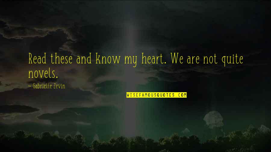 Haidari Wujodi Quotes By Gabrielle Zevin: Read these and know my heart. We are Haidari Wujodi Quotes By Gabrielle Zevin: Read these and know my heart. We are