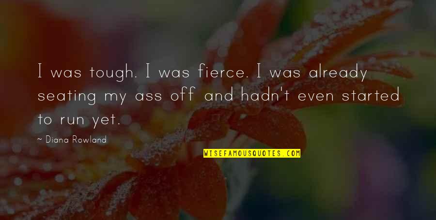 Haidinger Autoszerviz Quotes By Diana Rowland: I was tough. I was fierce. I was