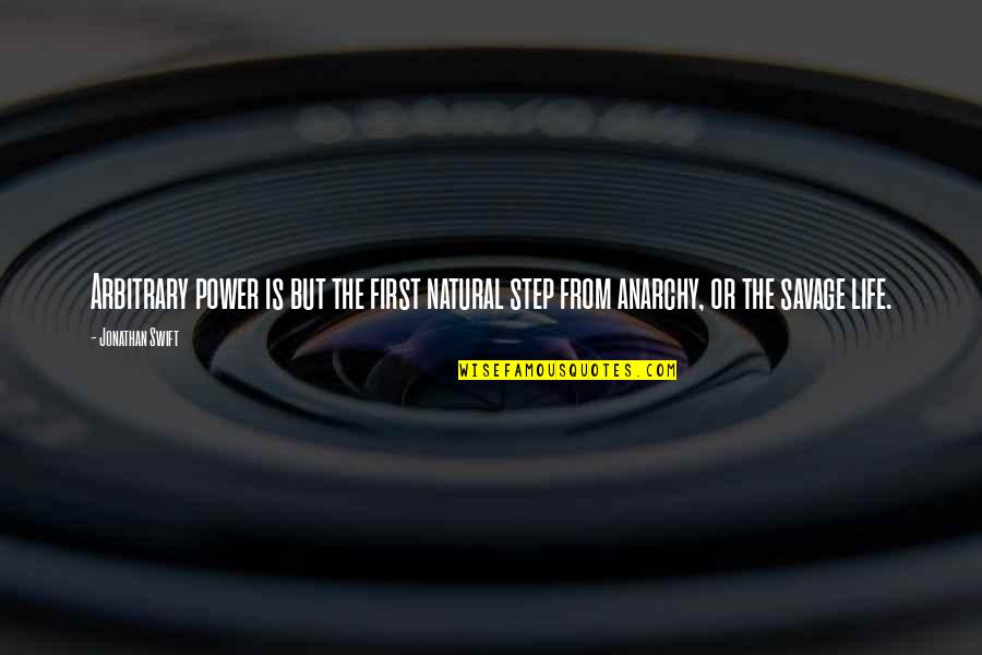 Haidy Moussa Quotes By Jonathan Swift: Arbitrary power is but the first natural step