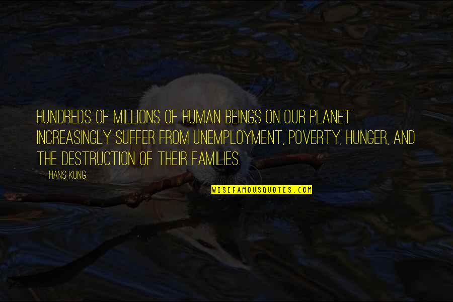 Haif Quotes By Hans Kung: Hundreds of millions of human beings on our