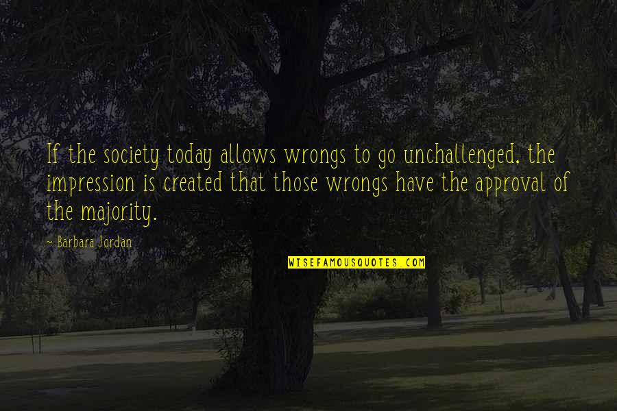 Haifa Magic Quotes By Barbara Jordan: If the society today allows wrongs to go Haifa Magic Quotes By Barbara Jordan: If the society today allows wrongs to go