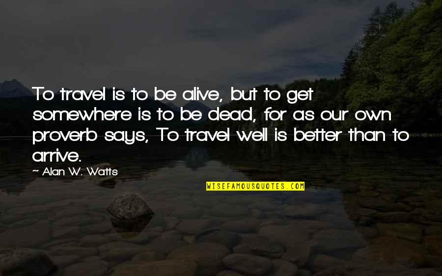 Haifa Map Quotes By Alan W. Watts: To travel is to be alive, but to Haifa Map Quotes By Alan W. Watts: To travel is to be alive, but to
