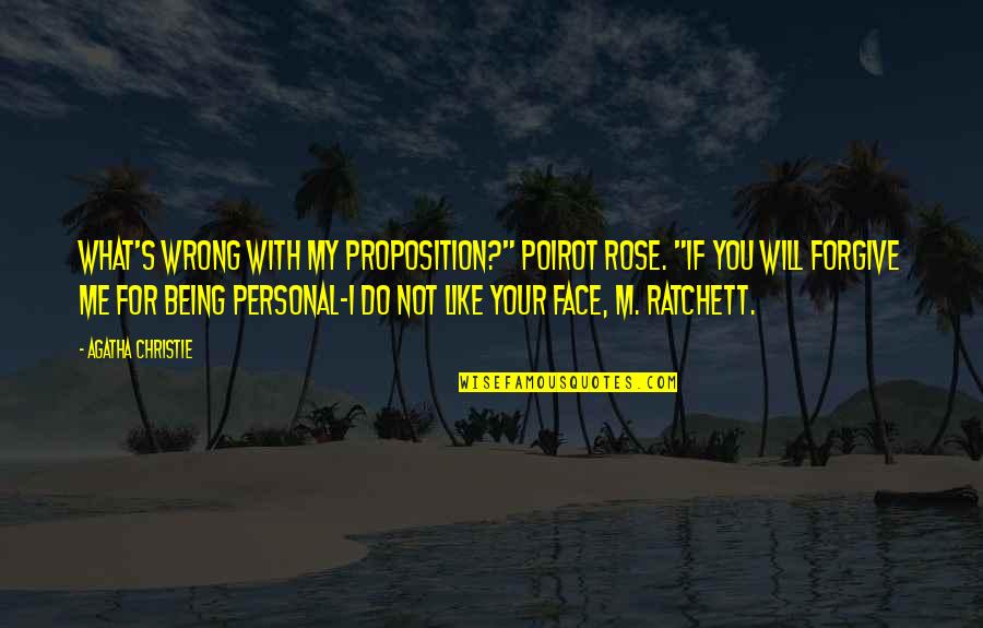 Haijima Fire Quotes By Agatha Christie: What's wrong with my proposition?" Poirot rose. "If Haijima Fire Quotes By Agatha Christie: What's wrong with my proposition?" Poirot rose. "If