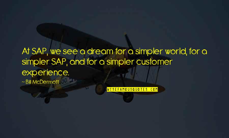 Haikyuu Kageyama Quotes By Bill McDermott: At SAP, we see a dream for a