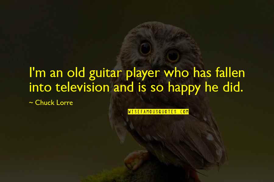 Hail Satan Quotes By Chuck Lorre: I'm an old guitar player who has fallen