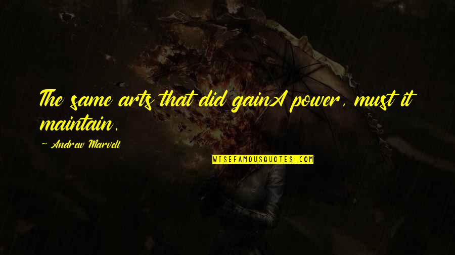 Haile Selassie Quotes By Andrew Marvell: The same arts that did gainA power, must Haile Selassie Quotes By Andrew Marvell: The same arts that did gainA power, must