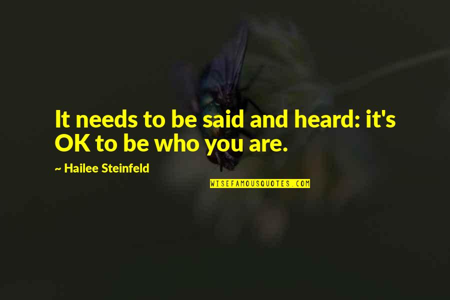 Hailee Quotes By Hailee Steinfeld: It needs to be said and heard: it's Hailee Quotes By Hailee Steinfeld: It needs to be said and heard: it's