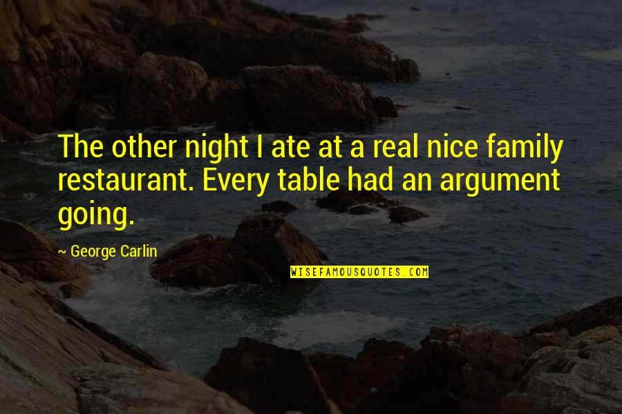 Hailo Quotes By George Carlin: The other night I ate at a real Hailo Quotes By George Carlin: The other night I ate at a real