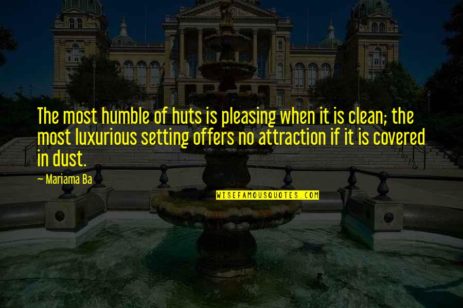 Hailo Quotes By Mariama Ba: The most humble of huts is pleasing when