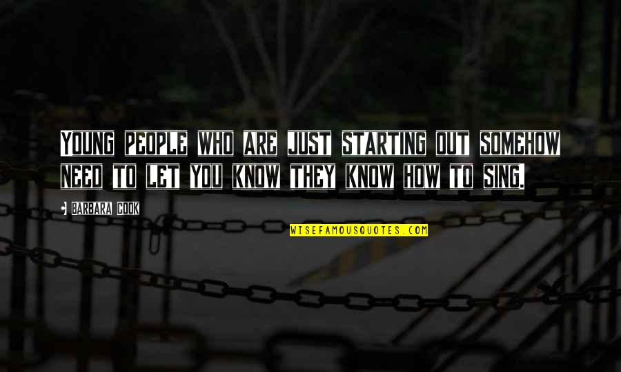 Haimowitz Ira Quotes By Barbara Cook: Young people who are just starting out somehow Haimowitz Ira Quotes By Barbara Cook: Young people who are just starting out somehow