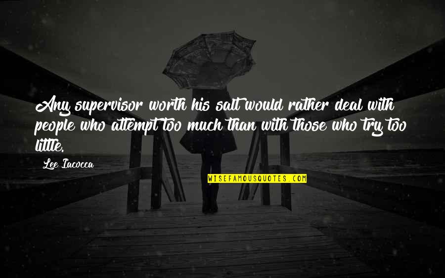 Haini Hai Quotes By Lee Iacocca: Any supervisor worth his salt would rather deal